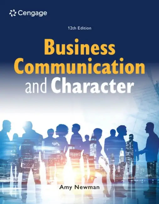 Business Communication and Character by Amy Newman