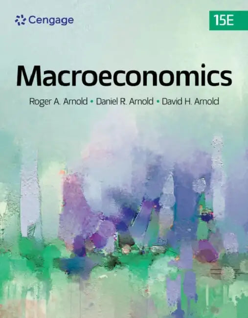Macroeconomics by Roger A. Arnold, Daniel Arnold, David Arnold