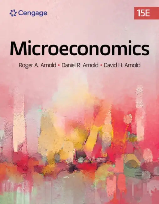 Microeconomics by Roger A. Arnold, Daniel Arnold, David Arnold