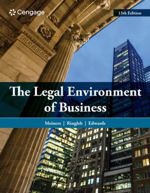 The Legal Environment of Business by Roger E. Meiners, Al H. Ringleb, Frances Edwards