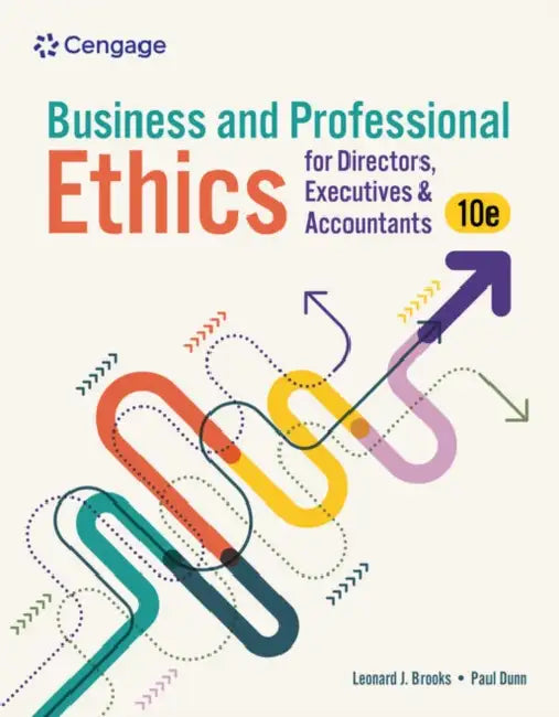 Business and Professional Ethics by Leonard J. Brooks, Paul Dunn