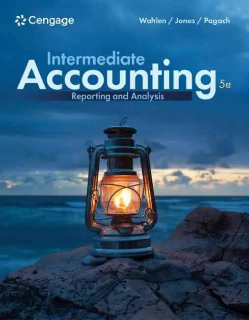 Intermediate Accounting: Reporting and Analysis by James Wahlen, Jefferson Jones, Donald Pagach