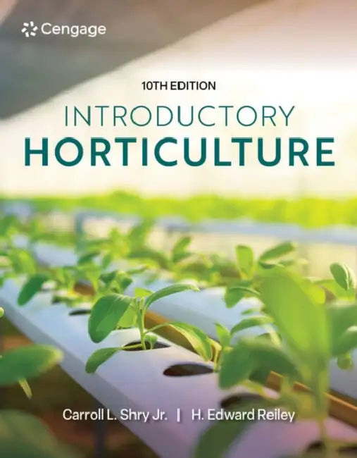 Introductory Horticulture, 10th Student Edition by Carroll Shry, H. Reiley