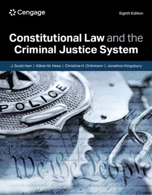 Constitutional Law and the Criminal Justice System by J. Harr, Kären Hess, Christine Orthmann