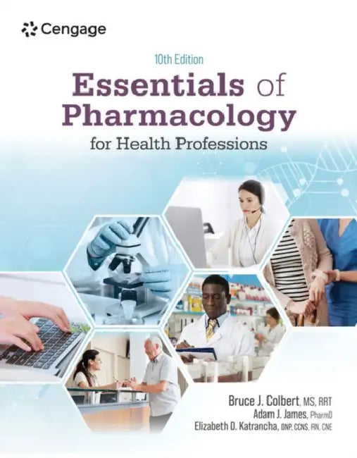 Essentials of Pharmacology for Health Professions by Bruce Colbert, Adam James, Elizabeth Katrancha