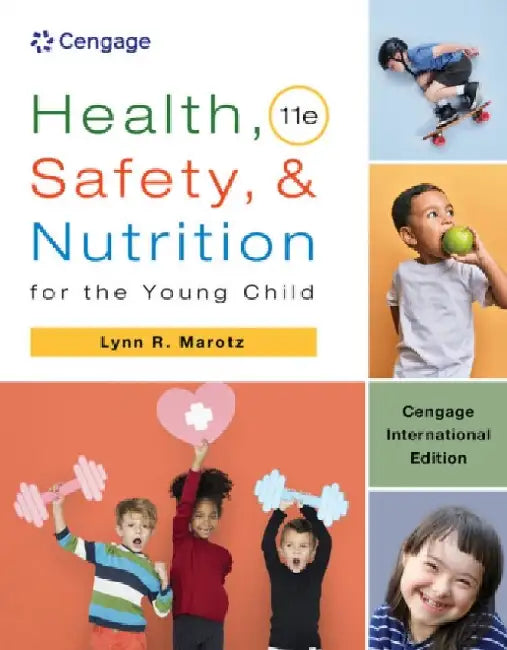Health, Safety, and Nutrition for the Young Child, Cengage International Edition by Lynn (University of Kansas (Emerita)) Marotz