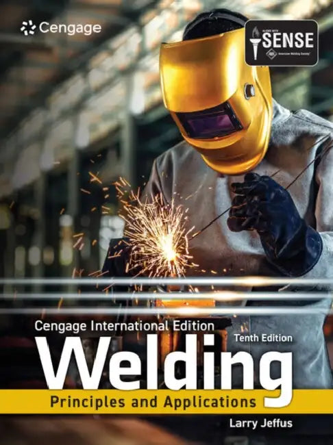 Welding: Principles and Applications, Cengage International Edition by Larry (Eastfield College (Emeritus)) Jeffus