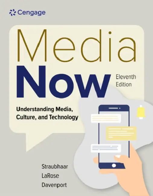Media Now: Understanding Media, Culture, and Technology by Joseph Straubhaar, Robert Larose, Lucinda Davenport