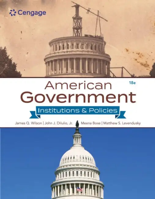 American Government: Institutions & Policies by James Wilson, John Diiulio Jr, Meena Bose