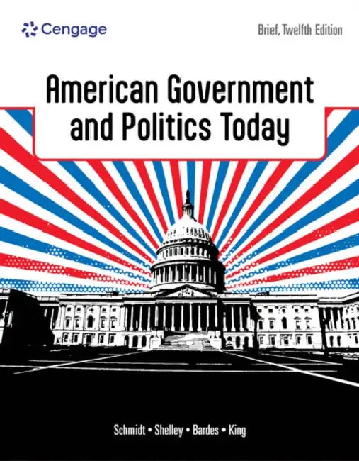 American Government and Politics Today, Brief by Steffen Schmidt, Mack Shelley, Barbara A. Bardes