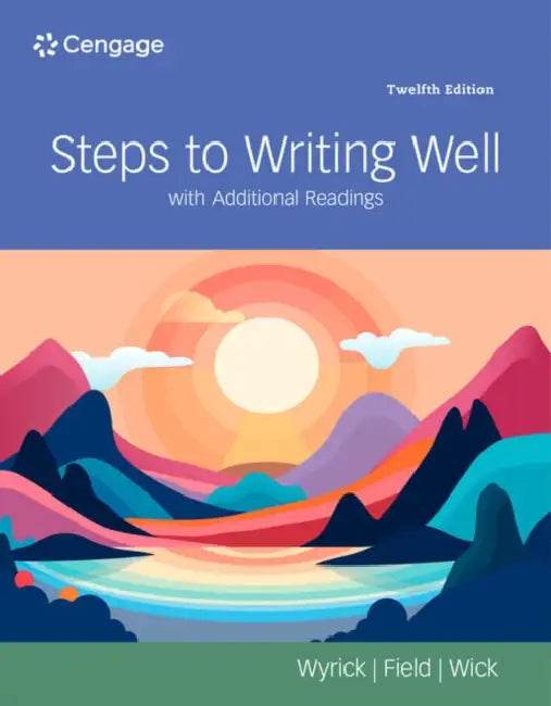 Steps to Writing Well with Additional Readings by Jean Wyrick, Chris Field, Audrey Wick