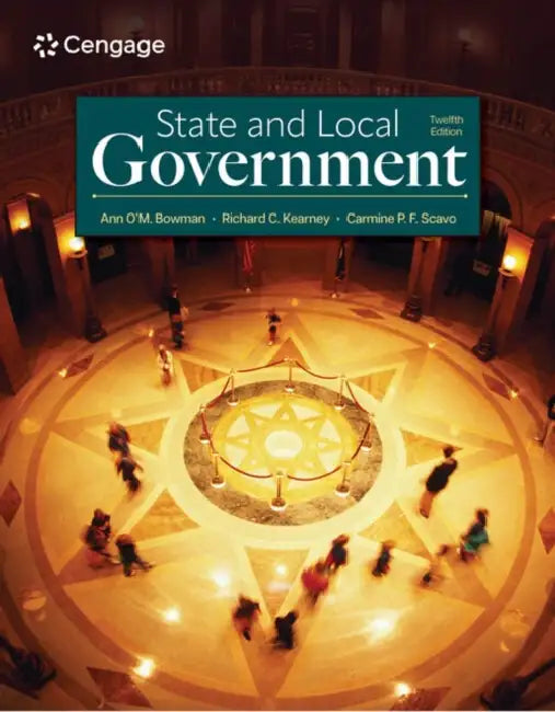 State and Local Government by Ann O'm Bowman, Richard C. Kearney, Carmine Scavo