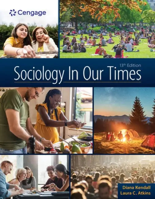 Sociology in Our Times by Diana Kendall, Laura Atkins