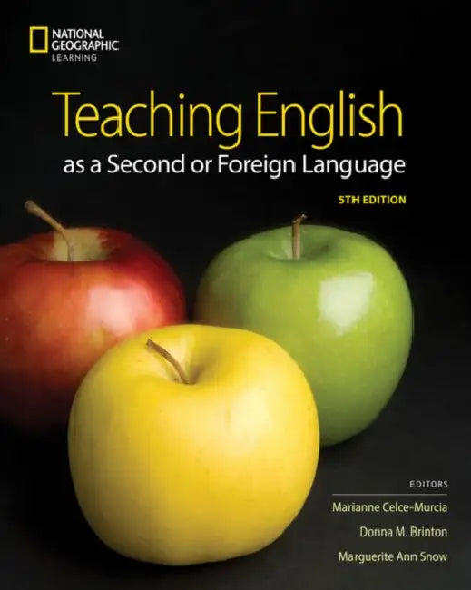 Teaching English as a Second or Foreign Language by Marianne Celce-Murcia, Donna M. Brinton, Marguerite Ann Snow