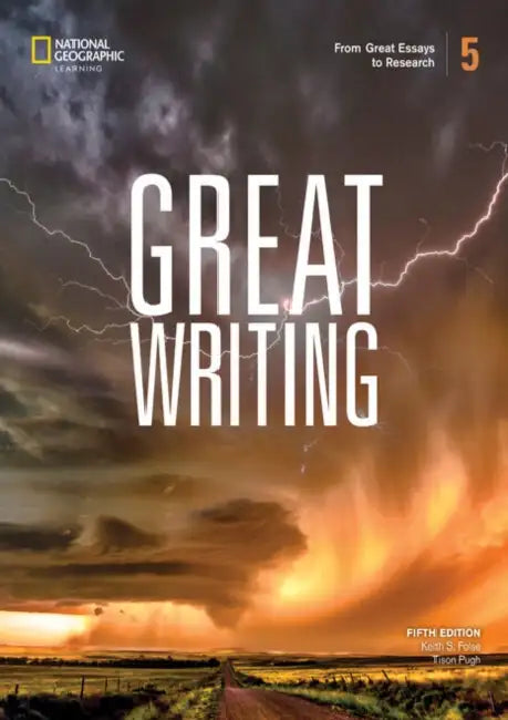 Great Writing 5 with the Spark Platform by Keith Folse, Tison Pugh