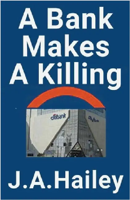 A Bank Makes a Killing by J. a. Hailey
