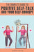 The Complete Guide To Positive Self Talk and Your Self Concept by Danny Davis