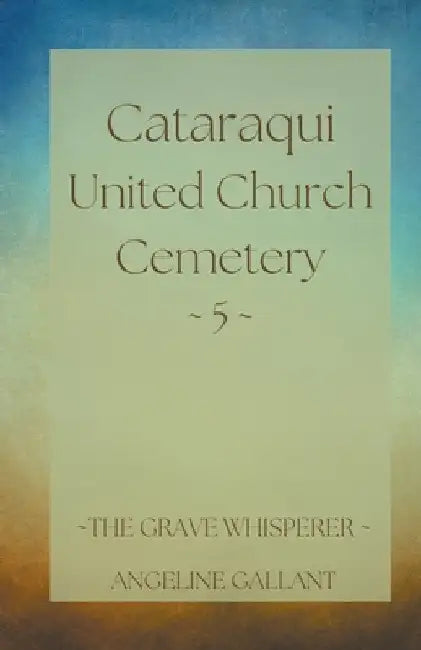 Cataraqui United Church Cemetery 5 by Angeline Gallant