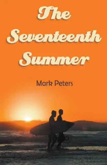 The Seventeenth Summer by Mark Peters