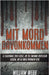 Mit Mord Davonkommen: 15 Schaurige Cold Cases, Die Sie Zweimal Überlegen Lassen, Ob Sie Nach Draußen Gehen by William Webb