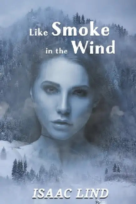 Like Smoke in the Wind by Isaac Lind
