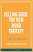 Feeling Good: The New Mood Therapy by Kenneth Caraballo
