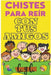 Chistes Para Reír con tus Amigos by C. Y. C. Ediciones