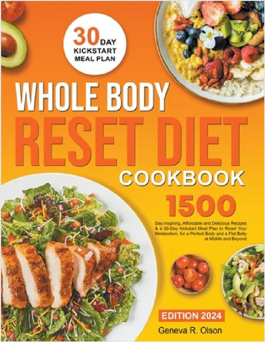 Whole Body Reset Diet Cookbook by Geneva R. Olson