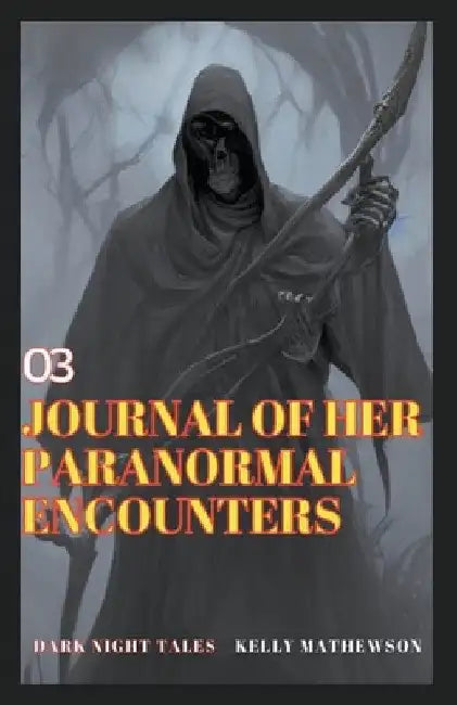 Journal of Her Paranormal Encounters by Kelly Mathewson