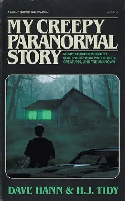 My Creepy Paranormal Story by H. J. Tidy