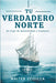 Tu verdadero norte: Un viaje de autenticidad y propósito by Walter Ccoicca