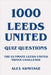 1000 Leeds United Quiz Questions - The Ultimate Leeds United Trivia Challenge by Armitage, Alex
