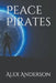 Peace Pirates by Alex Anderson