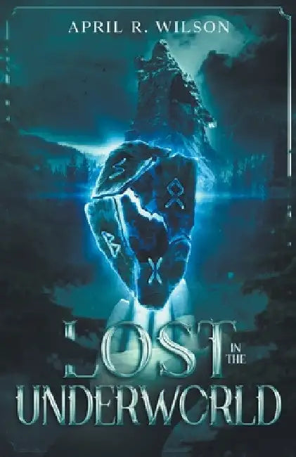 Lost In The Underworld by April R. Wilson