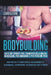 Bodybuilding: Diete già pronte per l'aumento della massa muscolare, per dimagrire e per perdere peso. (Bodyweight, forma fisica, dim by Livio Leone