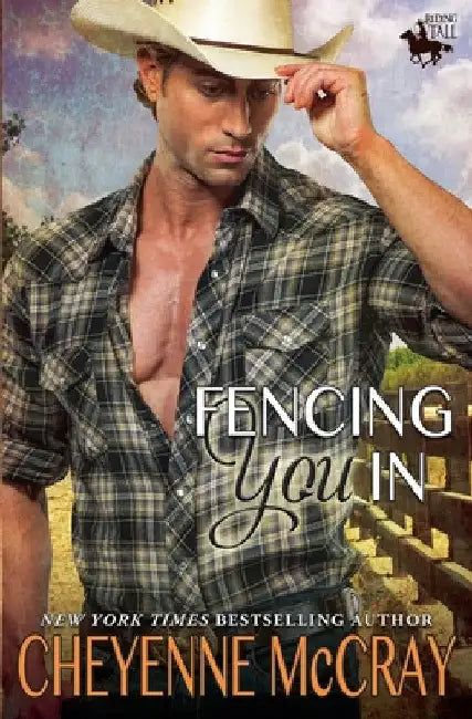 Fencing You In by Cheyenne McCray