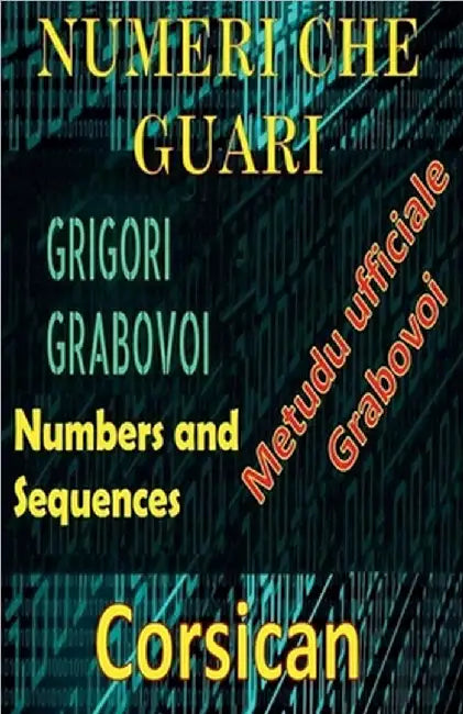 Numeri chì Guariscenu u Metudu Ufficiale di Grigori Grabovoi by Pinto, Edwin