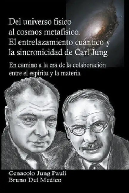 Del universo físico al cosmos metafísico. El entrelazamiento cuántico y la sincronicidad de Carl Jung by Bruno del Medico