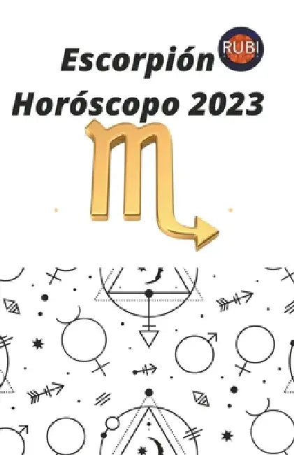 Escorpión Horóscopo 2023 by Rubi Astrólogas