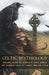 Celtic Mythology Amazing Myths and Legends of Gods, Heroes and Monsters from the Ancient Irish and Welsh by Adam McCarthy
