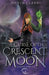 The Curse of the Crescent Moon by David Clark
