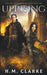 Uprising by H. M. Clarke