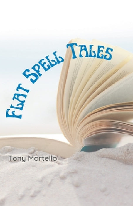 Flat Spell Tales by Tony Martello