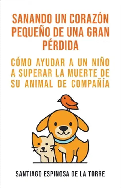 Sanando un corazón pequeño de una gran pérdida by Santiago Espinosa de la Torre