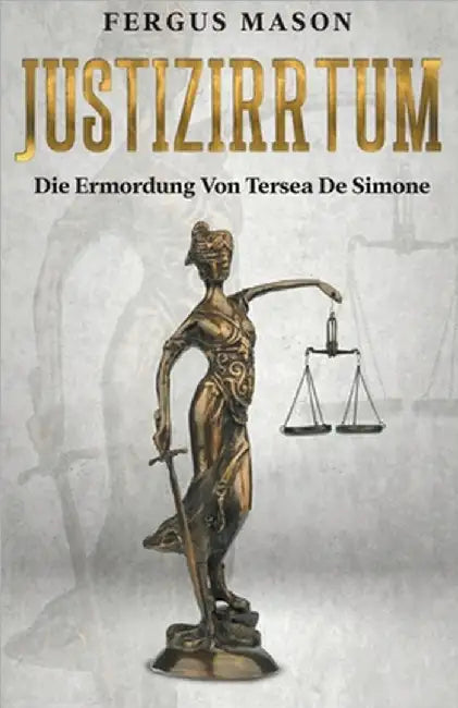 Justizirrtum: Die Ermordung Von Tersea De Simone by Mason, Fergus