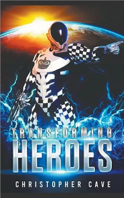 Transforming Heroes by Cave, Christopher