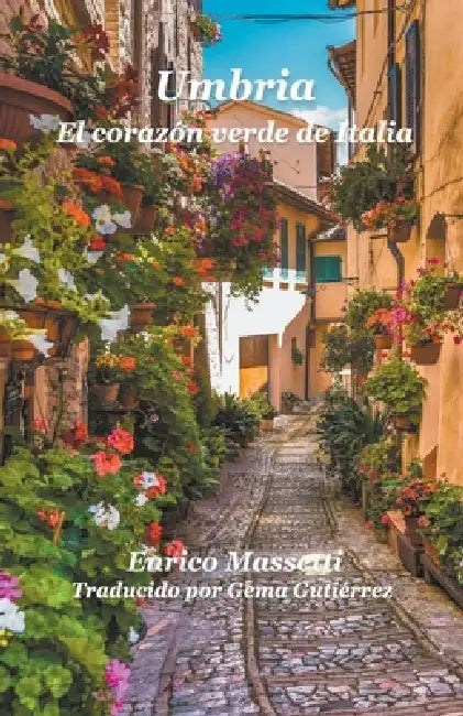 Umbria El corazón verde de Italia by Enrico Massetti