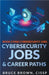 Cybersecurity Jobs & Career Paths by Bruce Brown