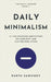 Daily Minimalism: 21 Life-Changing Meditations on Simplicity and Clutter-Free Living by Parth Sawhney