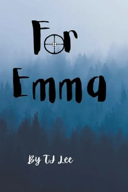 For Emma by Tj Lee